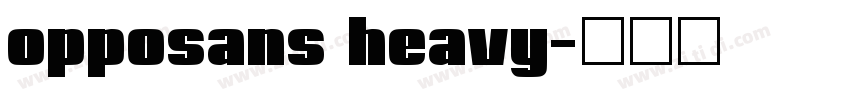 opposans heavy字体转换 opposans heavy字体转换
